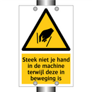 Steek niet je hand in de machine terwijl deze in beweging is