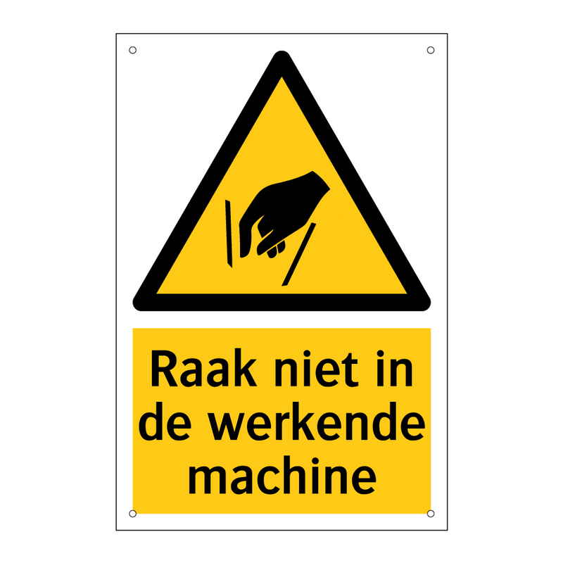 Raak niet in de werkende machine