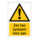Zet het systeem niet aan