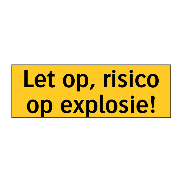 Let op, risico op explosie!