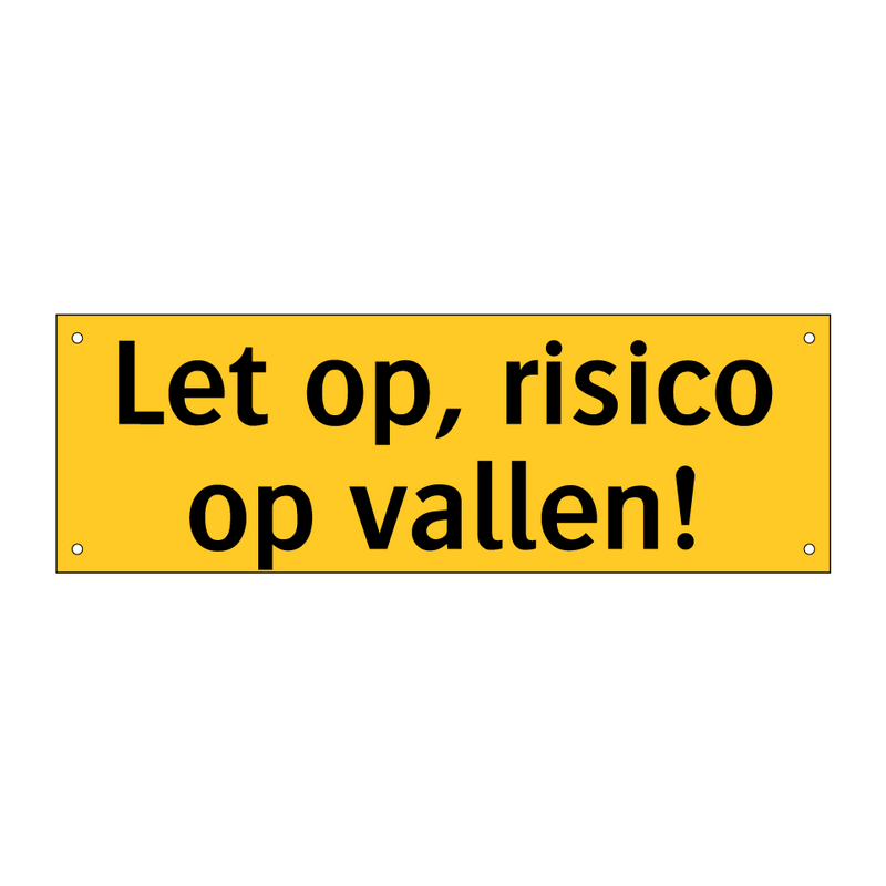 Let op, risico op vallen!