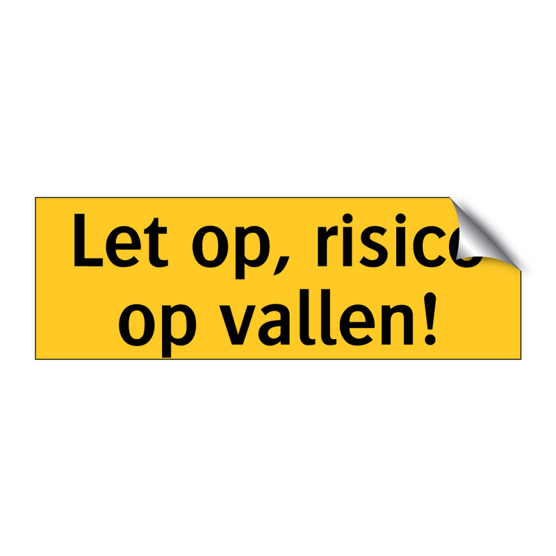 Let op, risico op vallen!
