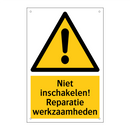 Niet inschakelen! Reparatie werkzaamheden