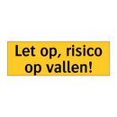Let op, risico op vallen!