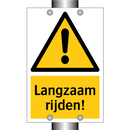 Langzaam rijden!