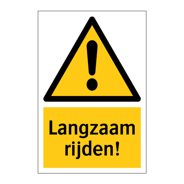 Langzaam rijden!