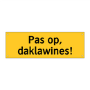 Pas op, daklawines!