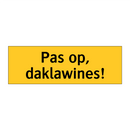 Pas op, daklawines!
