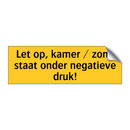 Let op, kamer / zone staat onder negatieve druk!