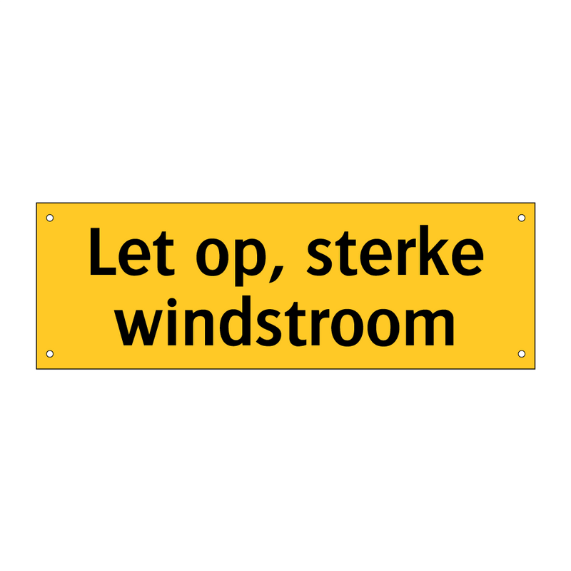 Let op, sterke windstroom