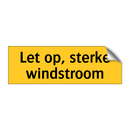 Let op, sterke windstroom