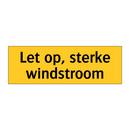 Let op, sterke windstroom