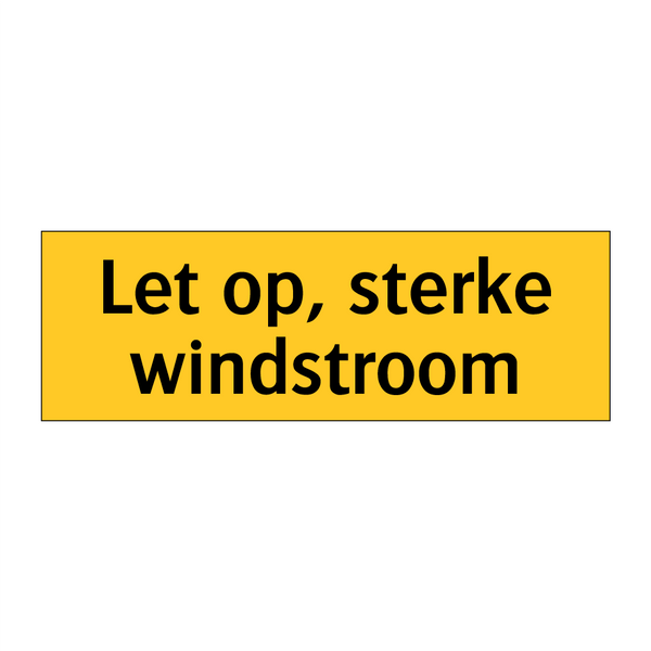 Let op, sterke windstroom