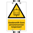 Goederenlift Geen personenvervoer toegestaan!