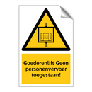 Goederenlift Geen personenvervoer toegestaan!
