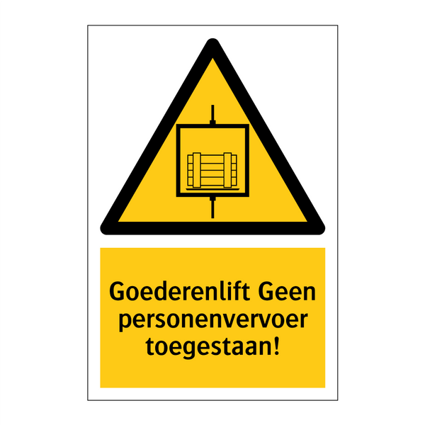 Goederenlift Geen personenvervoer toegestaan!