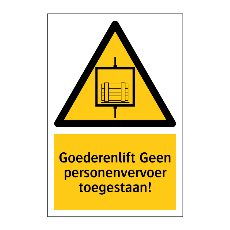 Goederenlift Geen personenvervoer toegestaan!