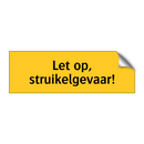 Let op, struikelgevaar!