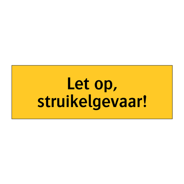 Let op, struikelgevaar!