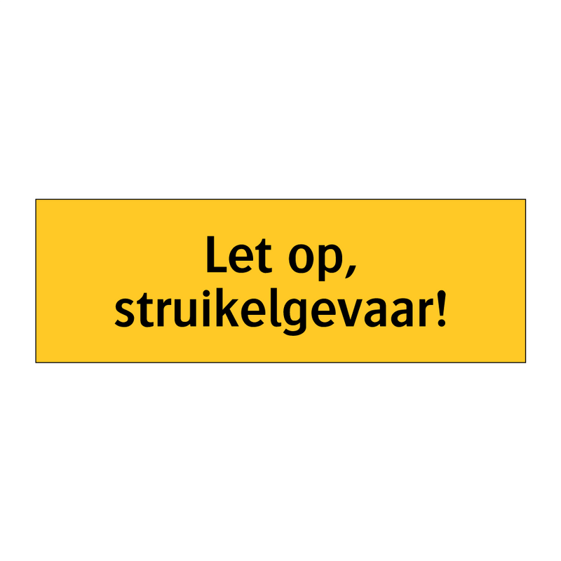Let op, struikelgevaar!