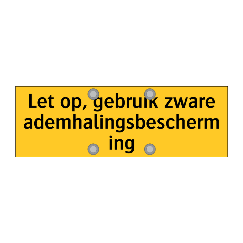 Let op, gebruik zware ademhalingsbescherming