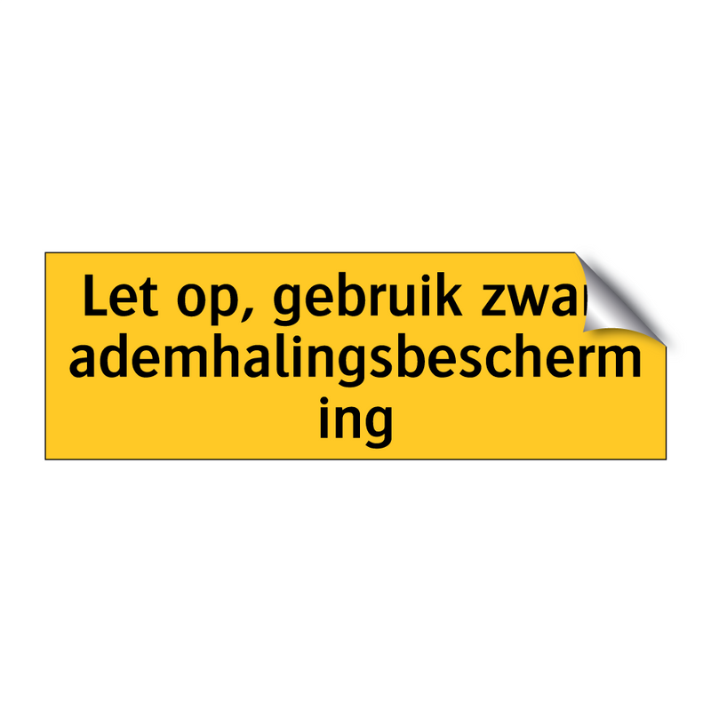 Let op, gebruik zware ademhalingsbescherming