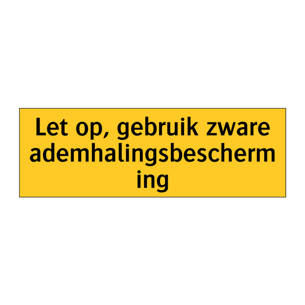 Let op, gebruik zware ademhalingsbescherming