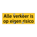 Alle verkeer is op eigen risico