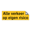 Alle verkeer is op eigen risico