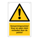 Verwarmingsruimte! Vuur en open vlam verboden door de politie!