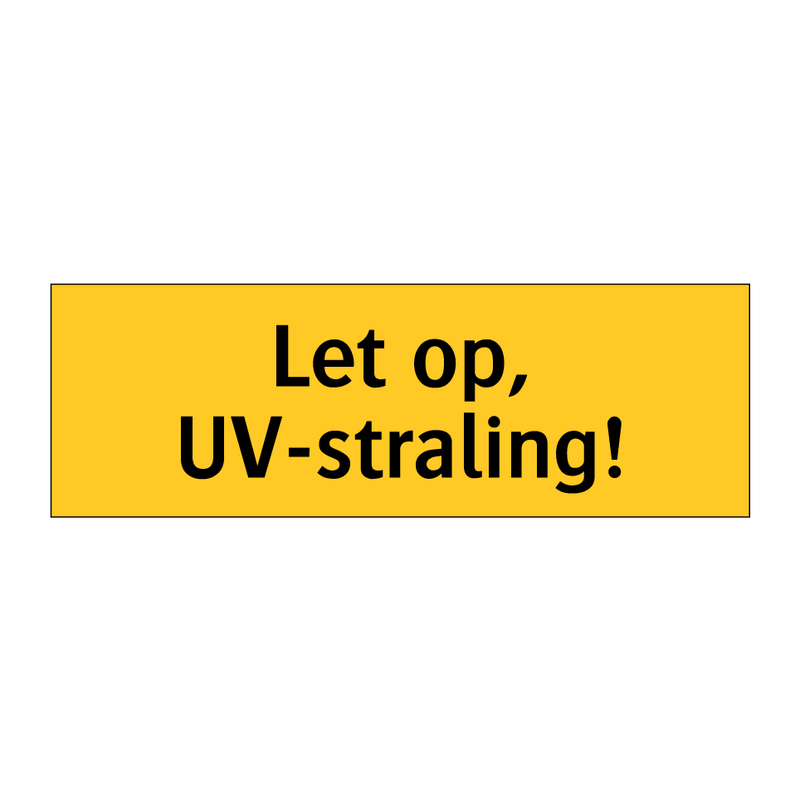 Let op, UV-straling!