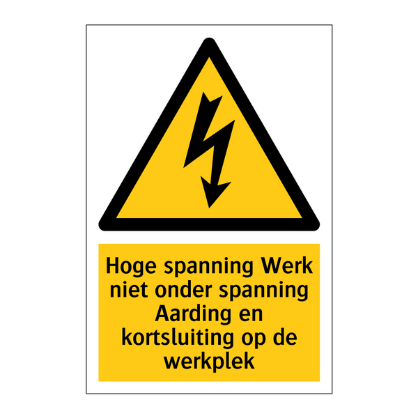 Hoge spanning Werk niet onder spanning Aarding en kortsluiting op de werkplek