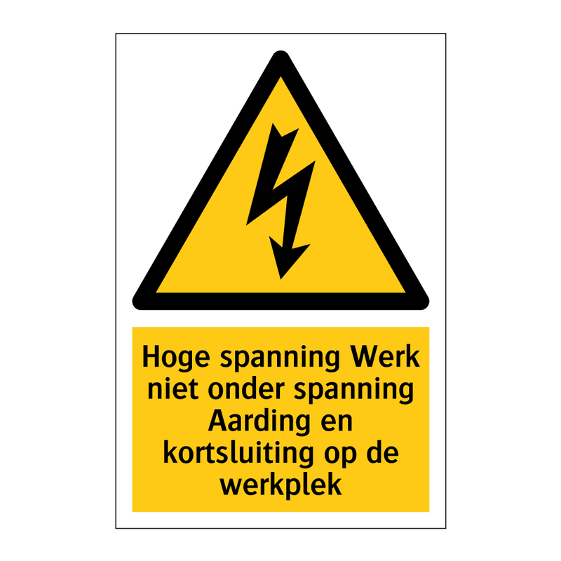 Hoge spanning Werk niet onder spanning Aarding en kortsluiting op de werkplek