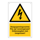 Hoogspanningsruimte Pas op! Levensgevaar! Onbevoegden niet toegestaan!