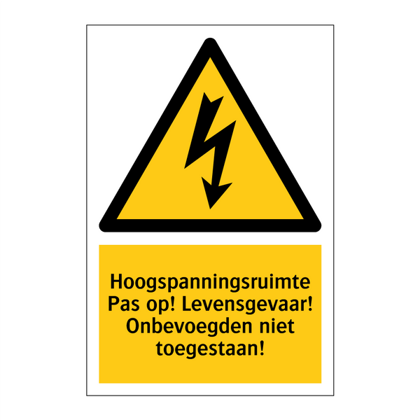 Hoogspanningsruimte Pas op! Levensgevaar! Onbevoegden niet toegestaan!