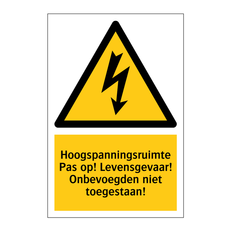 Hoogspanningsruimte Pas op! Levensgevaar! Onbevoegden niet toegestaan!