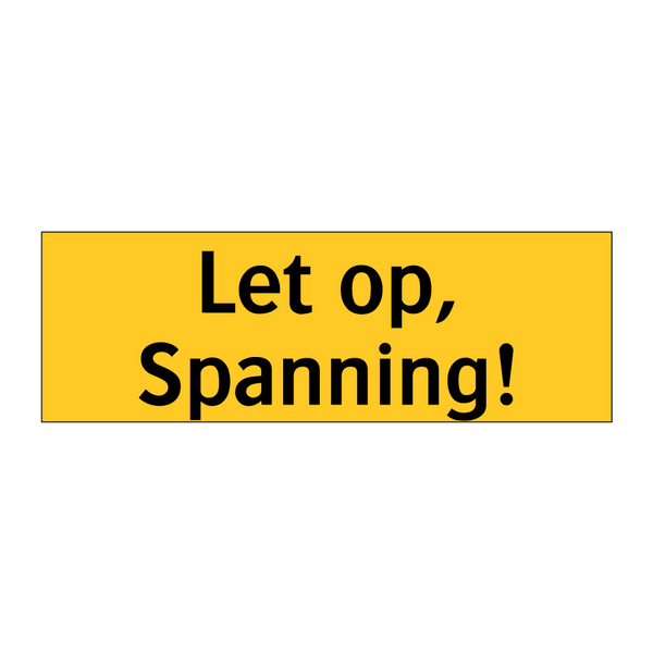 Let op, Spanning!