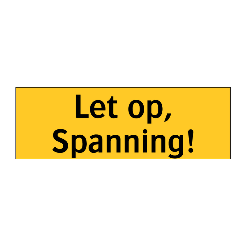 Let op, Spanning!