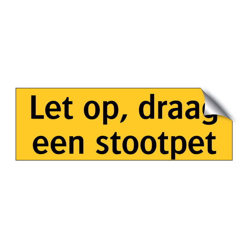 Let op, draag een stootpet