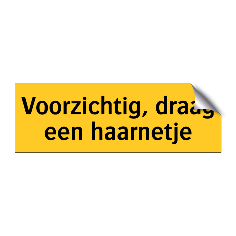 Voorzichtig, draag een haarnetje