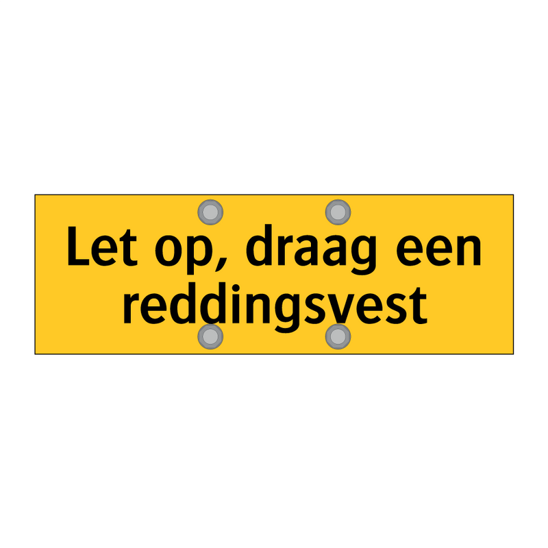 Let op, draag een reddingsvest
