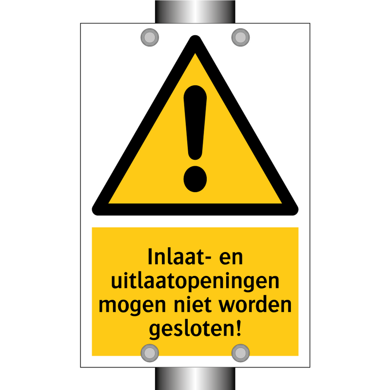 Inlaat- en uitlaatopeningen mogen niet worden gesloten!