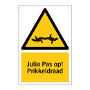 Julia Pas op! Prikkeldraad