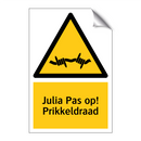Julia Pas op! Prikkeldraad