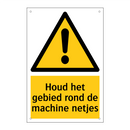 Houd het gebied rond de machine netjes
