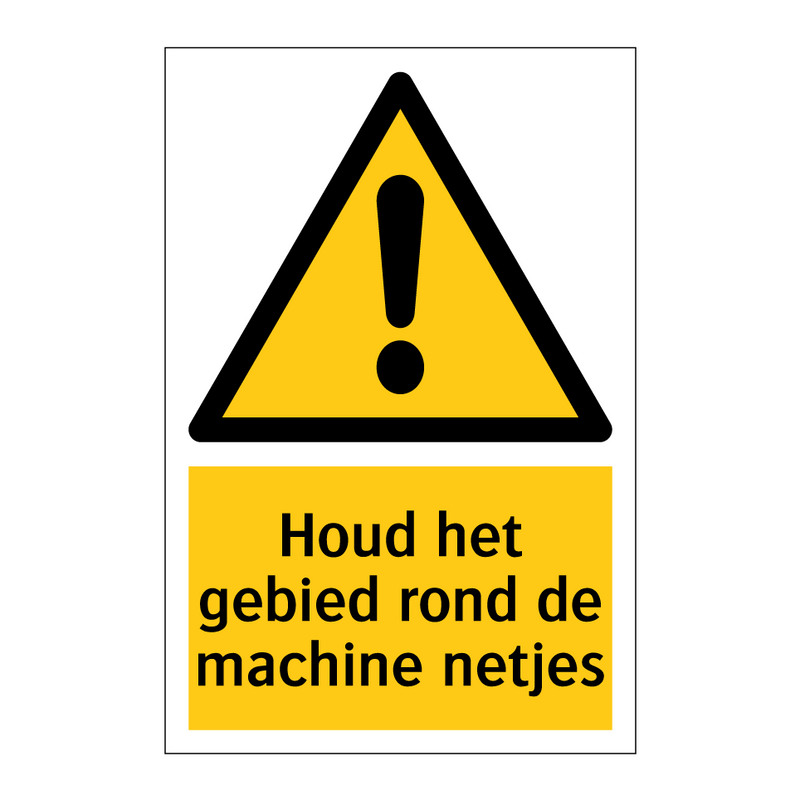 Houd het gebied rond de machine netjes