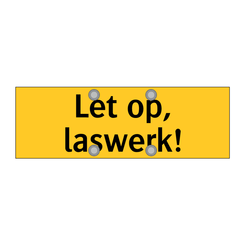 Let op, laswerk!