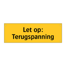 Let op: Terugspanning