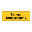 Let op: Terugspanning