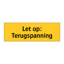 Let op: Terugspanning